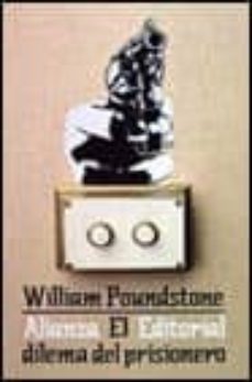 el dilema del prisionero: john von neumann, la teoria de los jueg os y la bomba-william poundstone-9788420607474