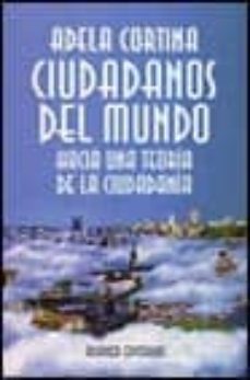 ciudadanos del mundo: hacia una teoria de la ciudadania-9788420642574