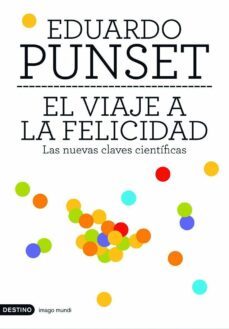 el viaje a la felicidad: las nuevas claves cientificas-eduardo punset-9788423337774
