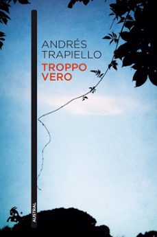 troppo vero-andres trapiello-9788423347674