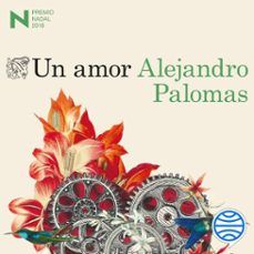 un amor (audiolibro)-alejandro palomas-9788423353774
