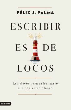 escribir es de locos-felix j. palma-9788423357574