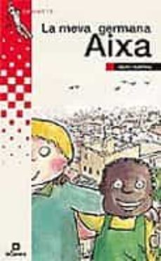 la meva germana aixa (llibre apadrinat per la fundacio pax de llu ita contra les mines antipersona)-9788424621674