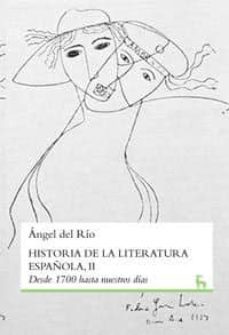 historia de la literatura española, ii: desde 1700 hasta nuestros dias-angel del rio-9788424919474