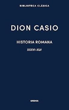 historia romana ii. libros xxxvi-xlv-dion casio-9788424998974