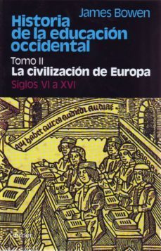 historia de la educacion occidental (t.ii):la civilizacion de eur opa (ss. vi a xvi)-9788425410574