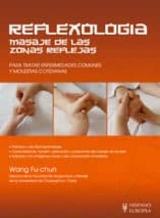 reflexologia: masaje de las zonas reflejas para tratar enfermedad es comunes y molestias cotidianas-wang fu chung-9788425518874