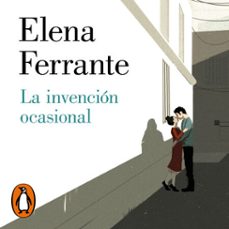 la invención ocasional-elena ferrante-9788426408174