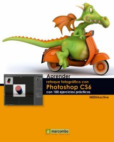 aprender retoque fotografico con photoshop cs6 con 100 ejercicios practicos (ebook)-9788426719874