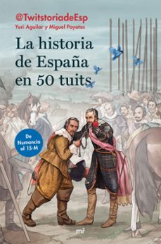 la historia de españa en 50 tuits: de numancia al 15m-yuri aguilar sanz-miguel poyatos hernandez-9788427046474