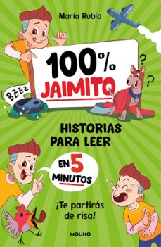 100% jaimito. historias para leer en 5 minutos-maria rubio-9788427256774