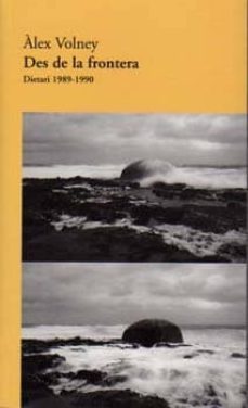 des de la frontera. dietari 1989 - 1990-alex volney-9788427310674