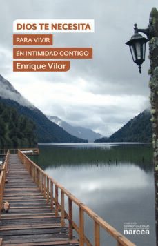 dios te necesita para vivir en intimidad contigo (ebook)-enrique vilar gil-9788427725874
