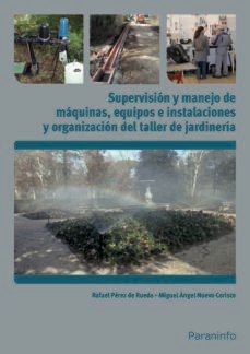 (uf0029) supervision y manejo de maquinas, equipos e instalacione s y organizacion del taller-rafael perez de rueda-miguel angel nuevo corisco-9788428334174