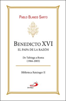 benedicto xvi. el papa de la razon-pablo blanco sarto-9788428574174