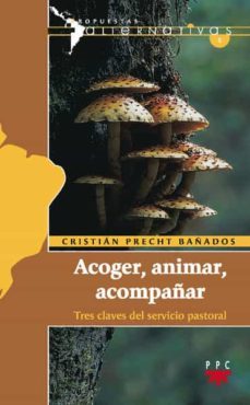 acoger, anima, acompañar-cristian prect bañados-9788428818674
