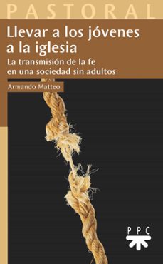llevar a los jovenes a la iglesia-armando matteo-9788428840774