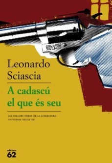 a cadascú el que és seu-leonardo sciascia-9788429766974