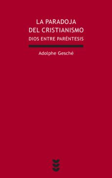 la paradoja del cristianismo: dios entre parentesis-9788430117574