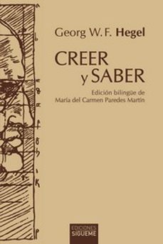 creer y saber (ed. bilingue)-georg wilhelm friedrich hegel-9788430121274