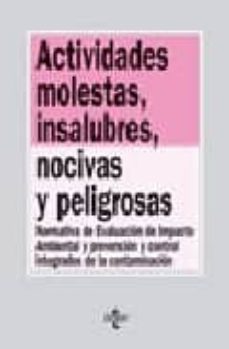 actividades molestas, insalubres, nocivas y peligrosas: normativa de impacto ambiental (6ª ed.)-9788430943074