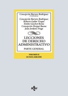 lecciones de derecho administrativo volumen ii. parte general (8ª ed.)-concepcion barrero rodriguez-roberto galan vioque-9788430992874
