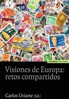visiones de europa: retos compartidos-carlos uriarte-9788431330774