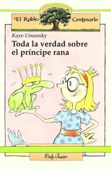 toda la verdad sobre el principe rana-kaye umansky-9788432129674