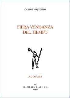 fiera venganza del tiempo (premio adonais 2005)-9788432135774