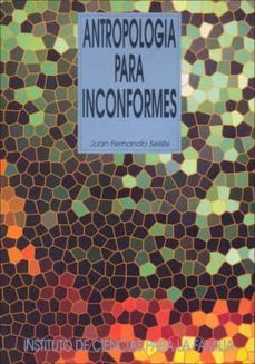 antropologia para inconformes (ebook)-juan fernando selles-9788432139574