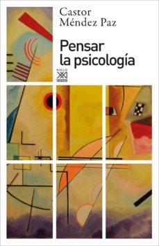 pensar la psicologia-castor mendez paz-9788432317774