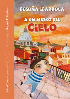 a un metro del cielo (mindfulnes para niños)-begoña ibarrola-9788433029874