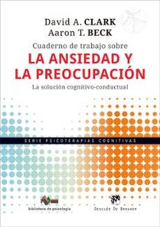 cuaderno de trabajo sobre la ansiedad y la preocupacion-david a. clark-9788433039774