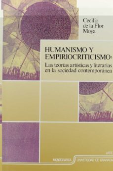 humanismo y empiriocriticismo teorias artisticas y literarias...-cecilio de la flor moya-9788433816474
