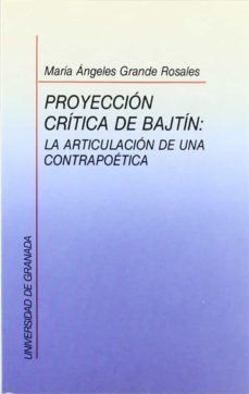 proyeccion critica de bajtin la articulacion de una contrapoetica-9788433818874