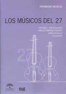 los musicos del 27: patrimonio musical-l cristobal garcia gallardo-9788433851574