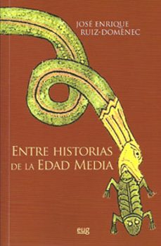 entre historias de la edad media-jose enrique ruiz domenec-9788433852274
