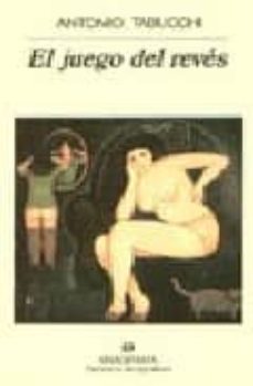 el juego del reves (4ª ed.)-antonio tabucchi-9788433930774