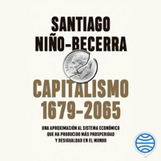 capitalismo (1679-2065) (audiolibro)-santiago niño becerra-9788434433274