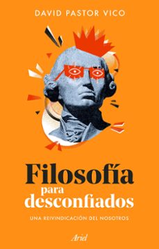 filosofia para desconfiados-david pastor vico-9788434440074