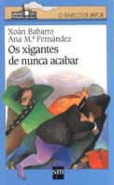 os xigantes de nunca acabar-xoan babarro-ana fernandez-9788434866874