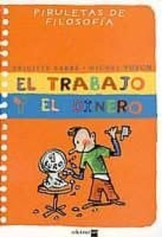 el trabajo y el dinero (piruletas de filosofia)-9788434889774