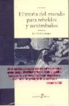 historia del mundo para rebeldes y sonambulos-9788435009874