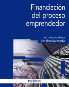 financiacion del proceso emprendedor-jon hoyos iruarrizaga-ana blanco mendialdua-9788436831474