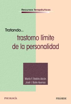 tratando trastorno limite de la personalidad-maria f. rabito alcon-jose i. baile ayensa-9788436850574