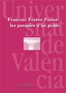 francesc ferrer pastor: les paraules d un poble-9788437053974