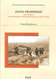 zona prohibida: mary borden una enfermera norteamericana en la gr an guerra-teresa gomez reus-9788437080574