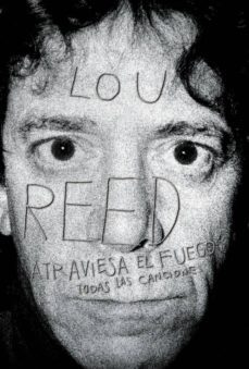 lou reed, atraviesa el fuego: todas las canciones-lou reed-9788439705574