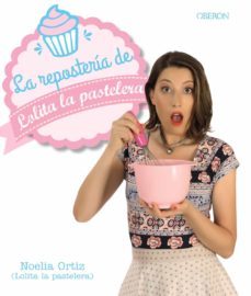 la reposteria de lolita la pastelera-noelia ortiz encina-9788441538474