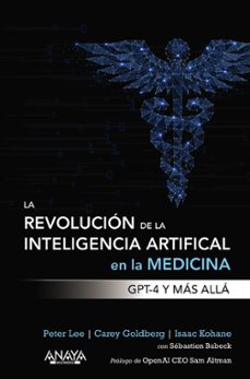 la revolucion de la inteligencia artificial en la medicina. gpt-4 y mas alla (titulos especiales)-peter lee-carey goldberg-9788441549074
